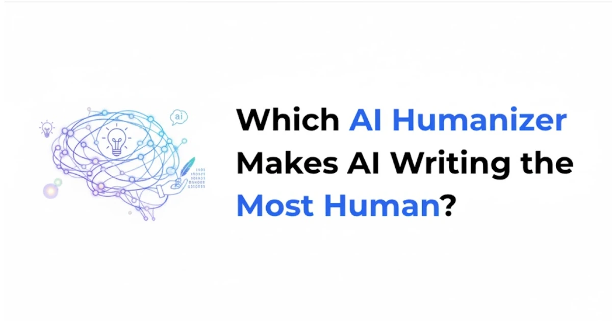 Best AI Humanizer Tools: 6 Tested and Ranked