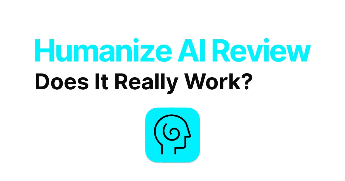 Humanize AI Review: Does It Really Work?