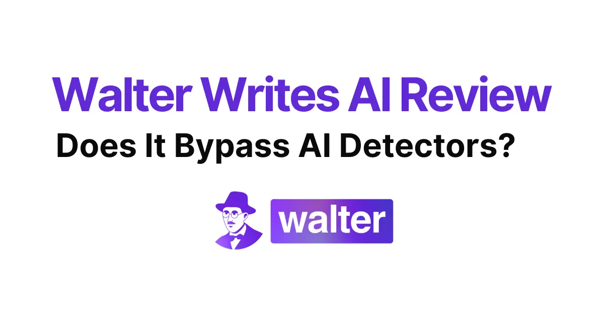 Walter Writes AI Review: Does It Bypass AI Detectors?