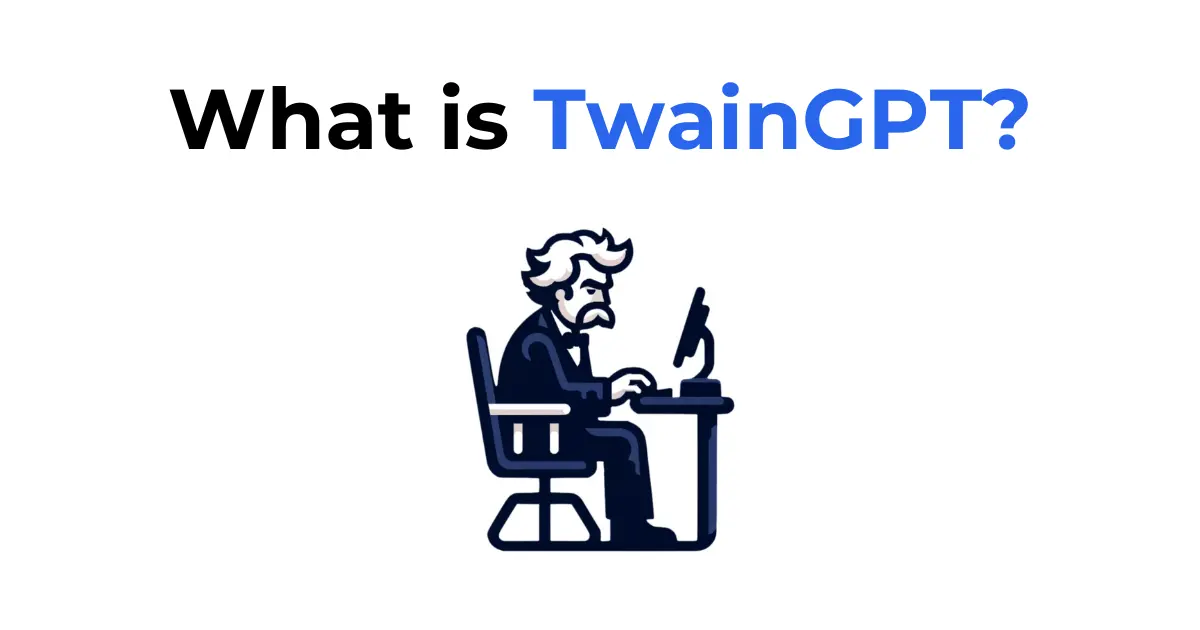 What Is TwainGPT? Full Review, Features, and Benefits