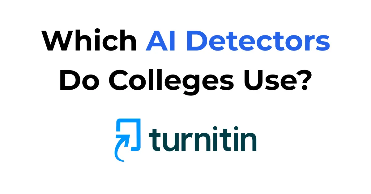 Which AI Detectors Do Colleges Use?